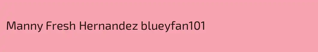 Manny Fresh Hernandez blueyfan101